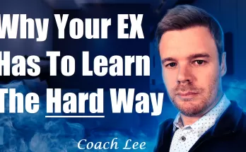 Why your ex has to learn the hard way