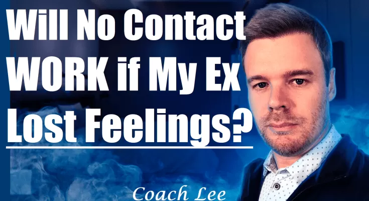 Will no contact work if my ex lost feelings?