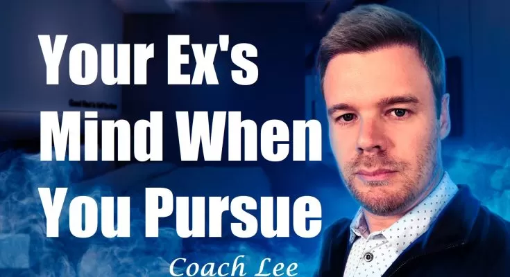 Your ex's mind when you pursue them after they dump you or break up with you.