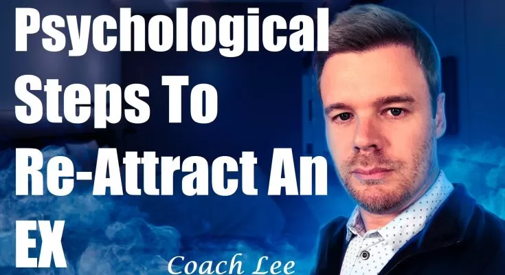 Re-attract my ex using psychology.