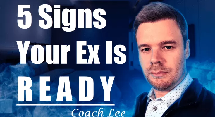 Signs my ex is ready to get back together or come back.