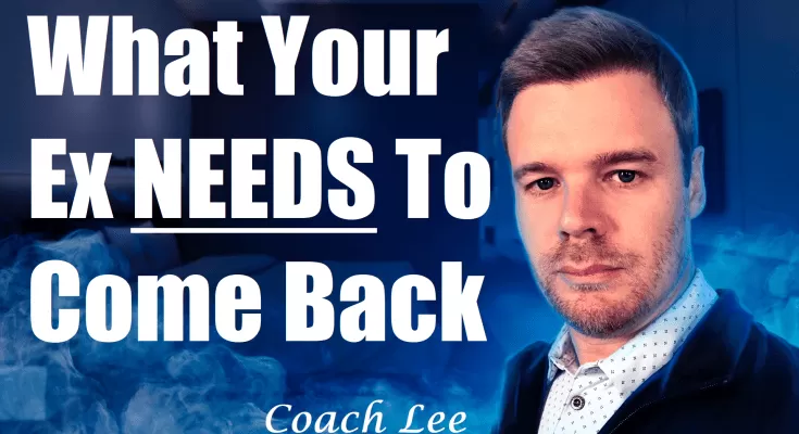 What does my ex need to come back?