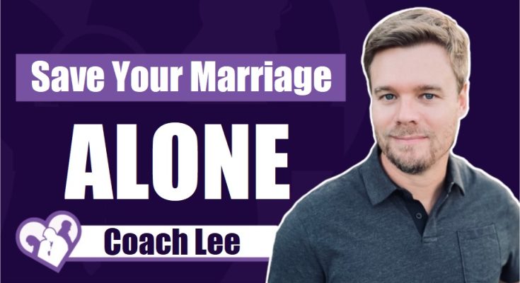 Save your marriage by yourself.