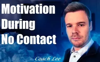 Encouragement and motivation during no contact.