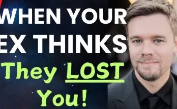 When your ex thinks they have lost you.