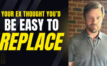 Your ex thought you were easy to replace.