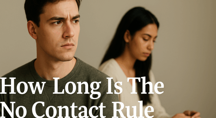 How long is the no contact rule?