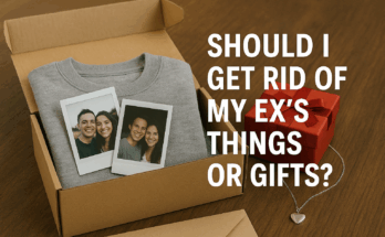Should I get rid of my ex's things or gifts?