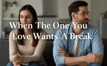 When your boyfriend or girlfriend asks for a break.