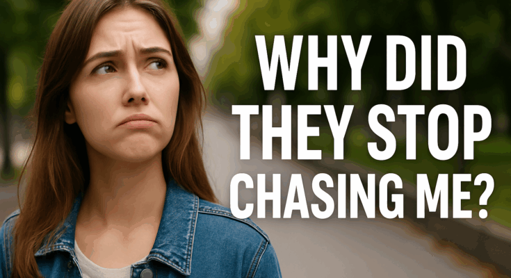 Why did they stop chasing me?