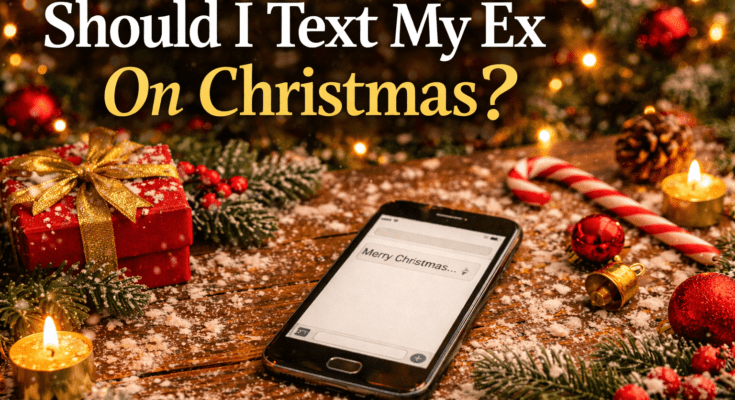 Phone on a table with Christmas decorations and a drafted ‘Merry Christmas’ text message, representing the question of whether to text an ex on Christmas.