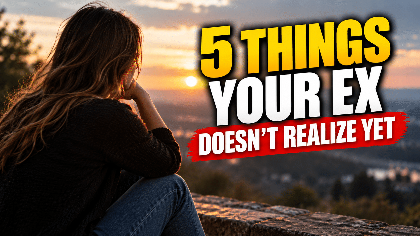 Woman sitting alone at sunset, reflecting on a breakup, with text reading “5 Things Your Ex Doesn't Realize Yet.”